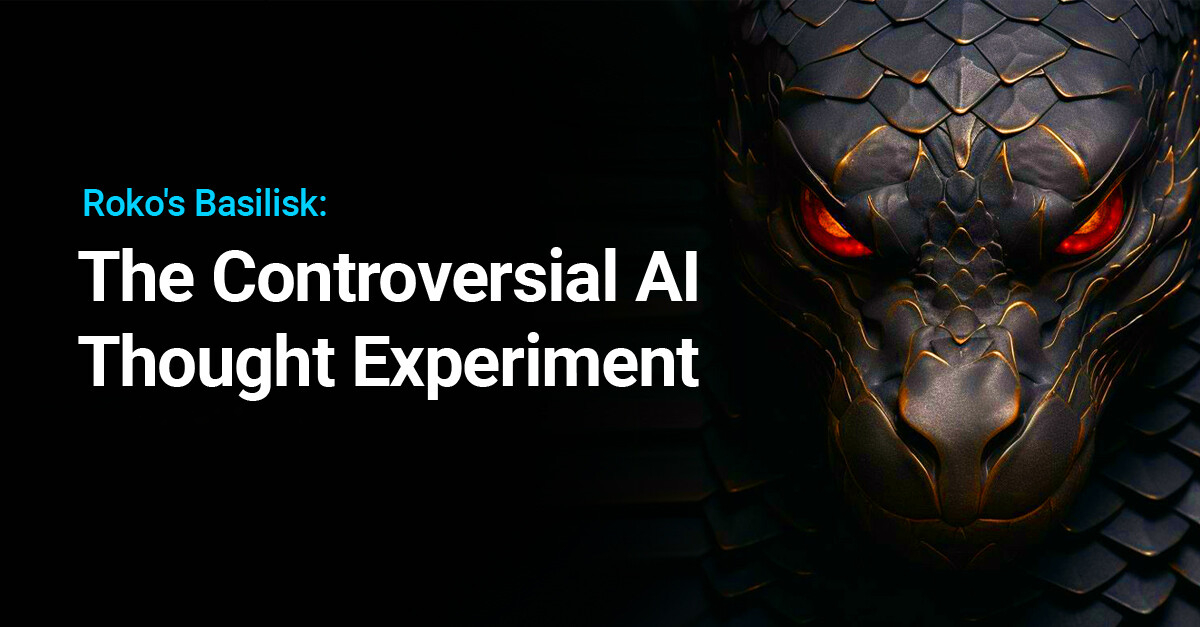 Roko’s Basilisk: The Most Dangerous Thought Experiment on the Internet